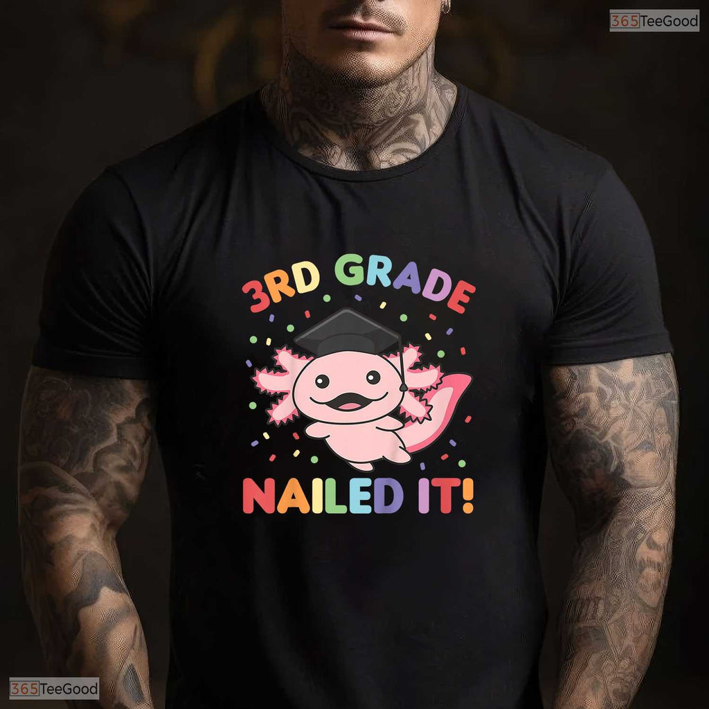 Cute Axolotl 3rd Grade Nailed It Elementary School Boys Girls Graduation Shirt