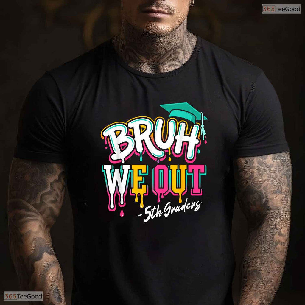 Bruh We Out 5th Grade Graduation Drip Lettering Cool Elementary Kids T-Shirt
