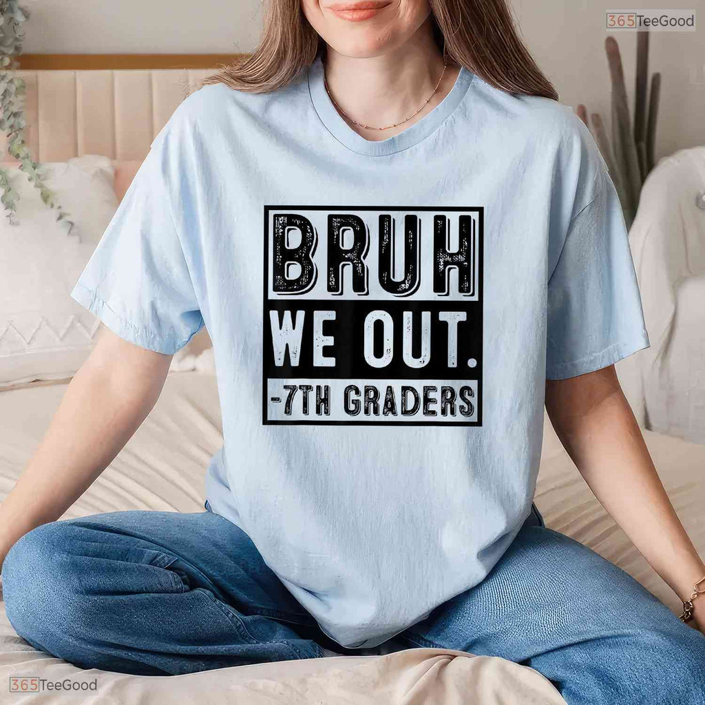 Happy Last Day Of School 7th Grade Bruh We Out Funny Middle School Youth Shirt