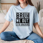 Happy Last Day Of School 7th Grade Bruh We Out Funny Middle School Youth Shirt