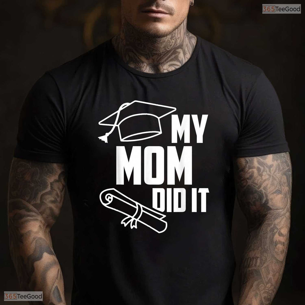 My Mom Did It Graduation 2026 Proud Family Matching College Ceremony Kids Shirt