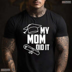 My Mom Did It Graduation 2026 Proud Family Matching College Ceremony Kids Shirt