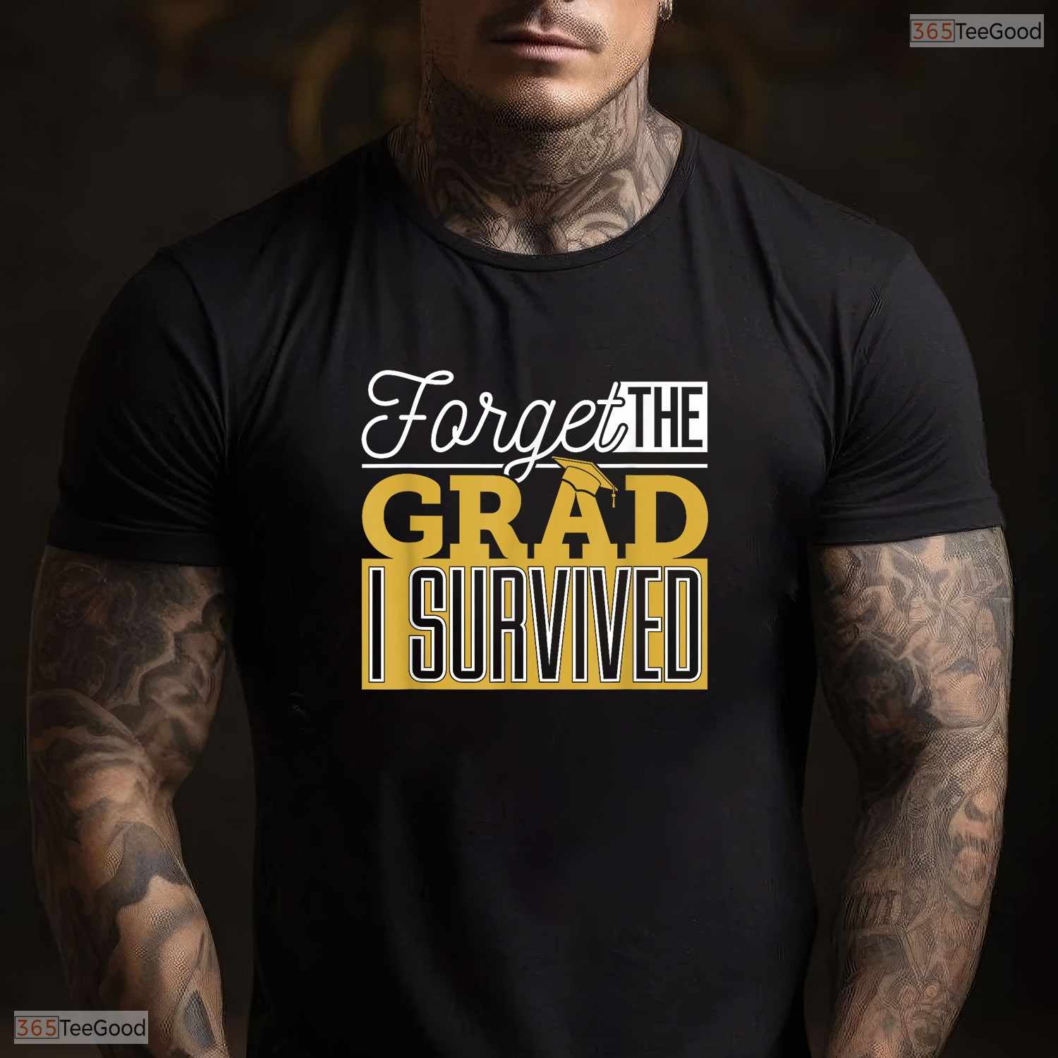 Forget The Grad I Survived Funny Parents Mom Dad College Graduation T-Shirt