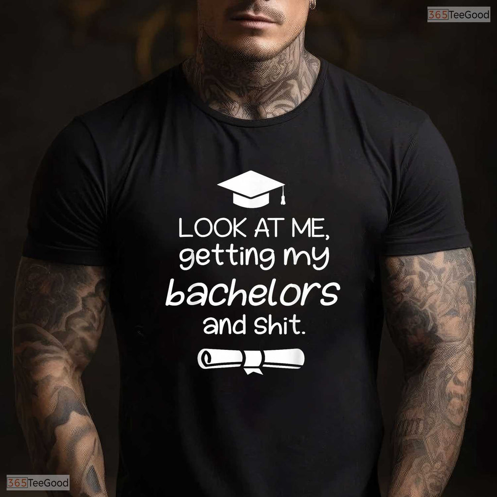 Funny College Graduation Bachelor Degree Graduate Gift Apparel For Him Shirt
