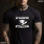 My Daughter Mastered It Masters Degree Graduation Funny MBA Family Celebration Shirt