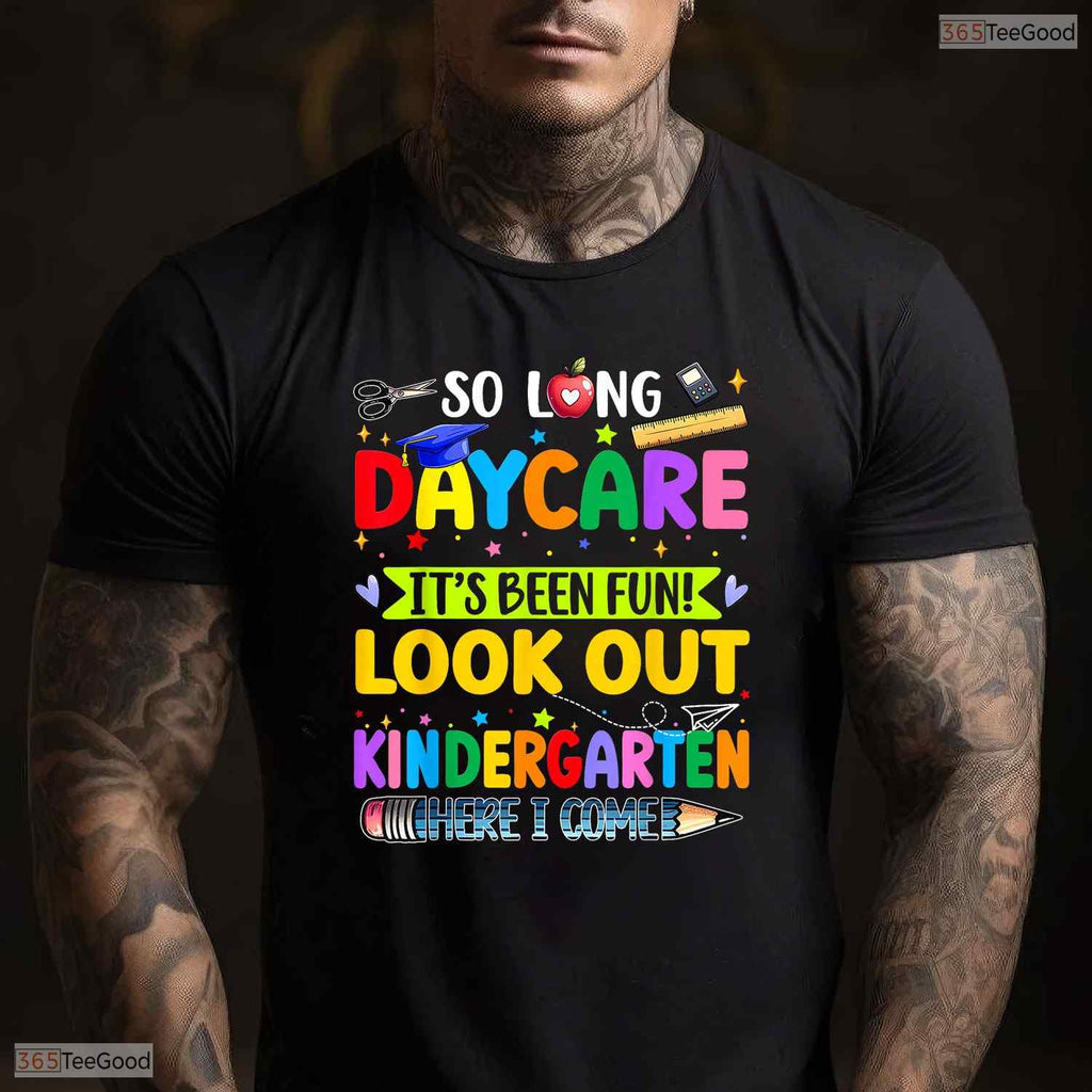 So Long Daycare Kindergarten Here I Come Cute Early Childhood Graduation Shirt