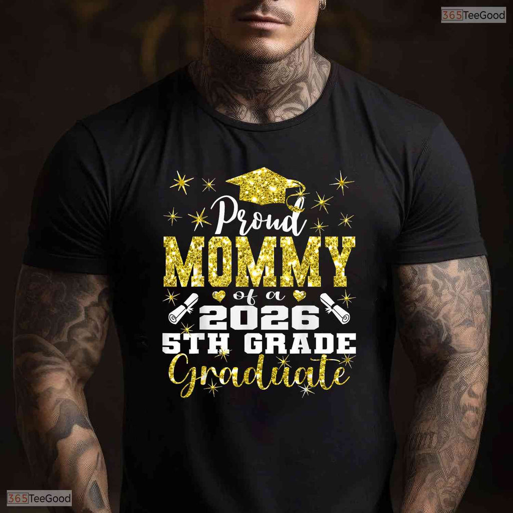 Proud Mommy Of A 5th Grade Graduate 2026 Elementary School Ceremony Shirt