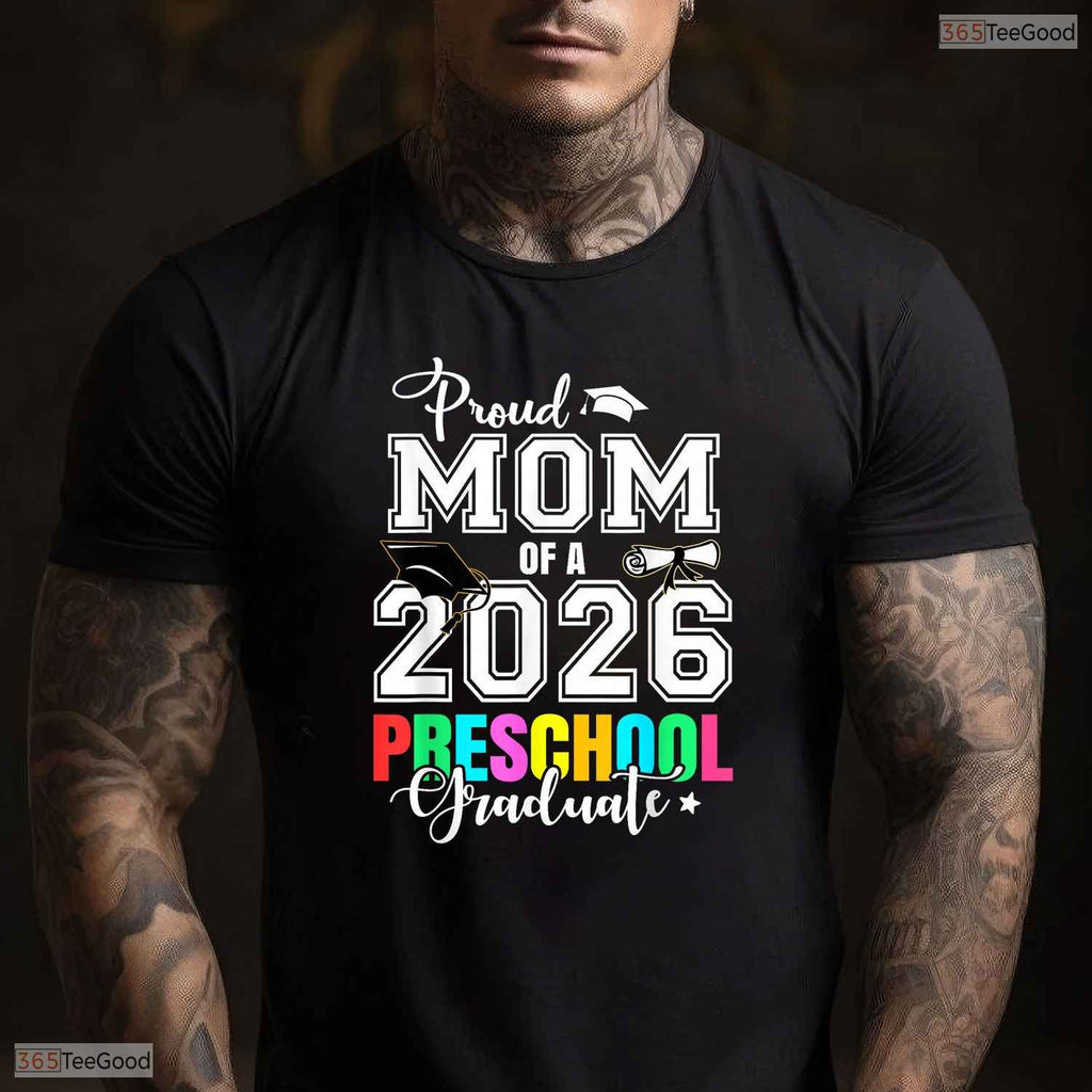 Proud Mom Of A 2026 Preschool Graduate Early Childhood Ceremony Mother T-Shirt