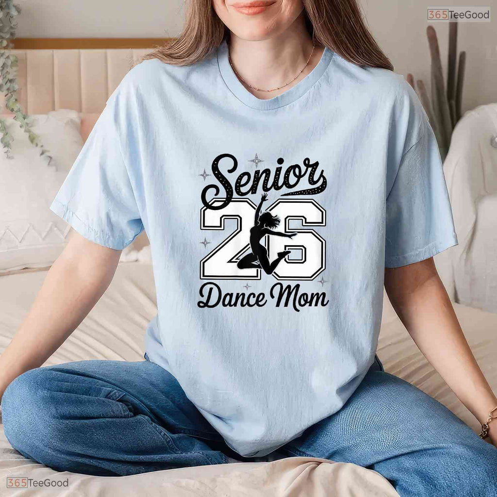 Senior Dance Mom Class Of 2026 Dancer Daughter Graduation Celebration Shirt