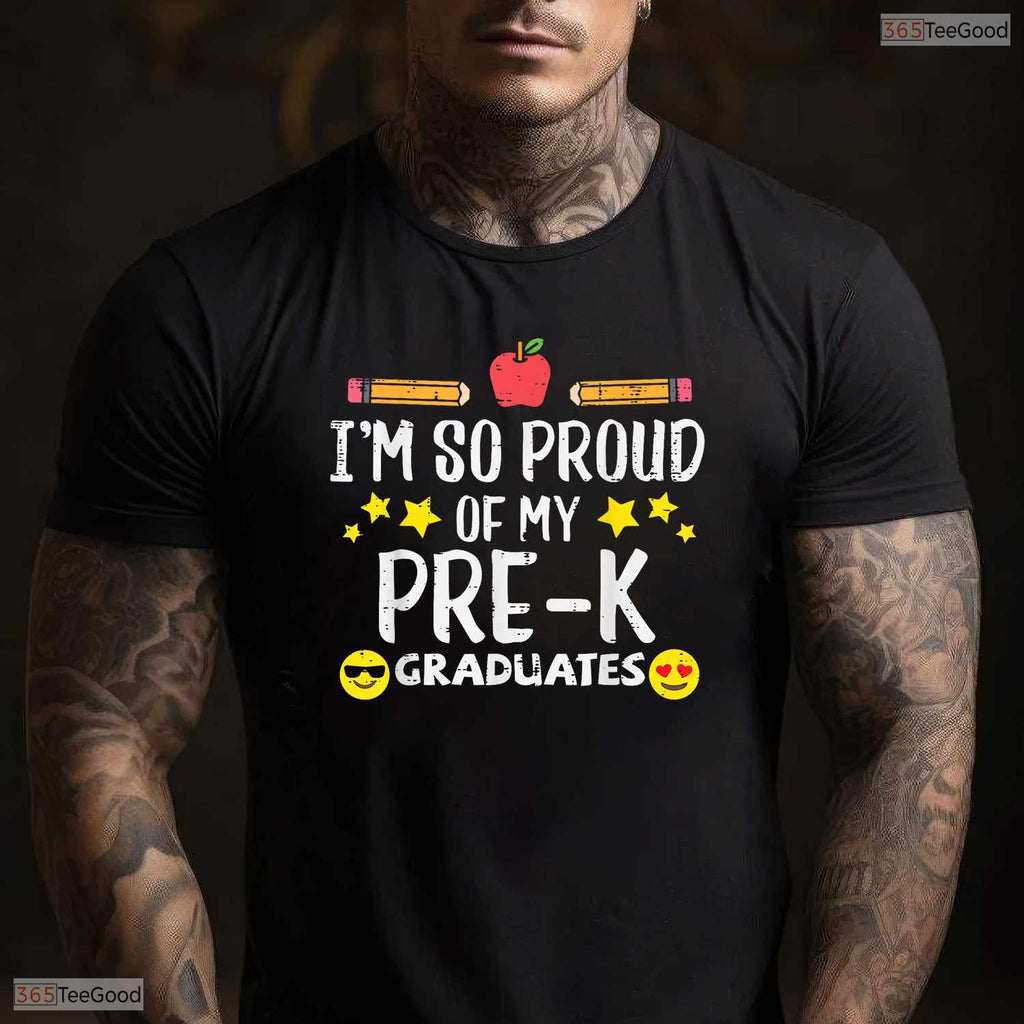 I Am So Proud Of My Pre K Graduates Last Day Of School Teacher T-Shirt