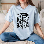 Hotter By One Degree Funny Class Of 2026 College Graduate Celebration T-Shirt