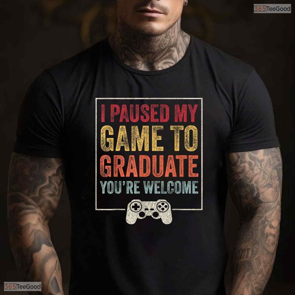 I Paused My Game To Graduate Funny Video Gamer High School Graduation T-Shirt