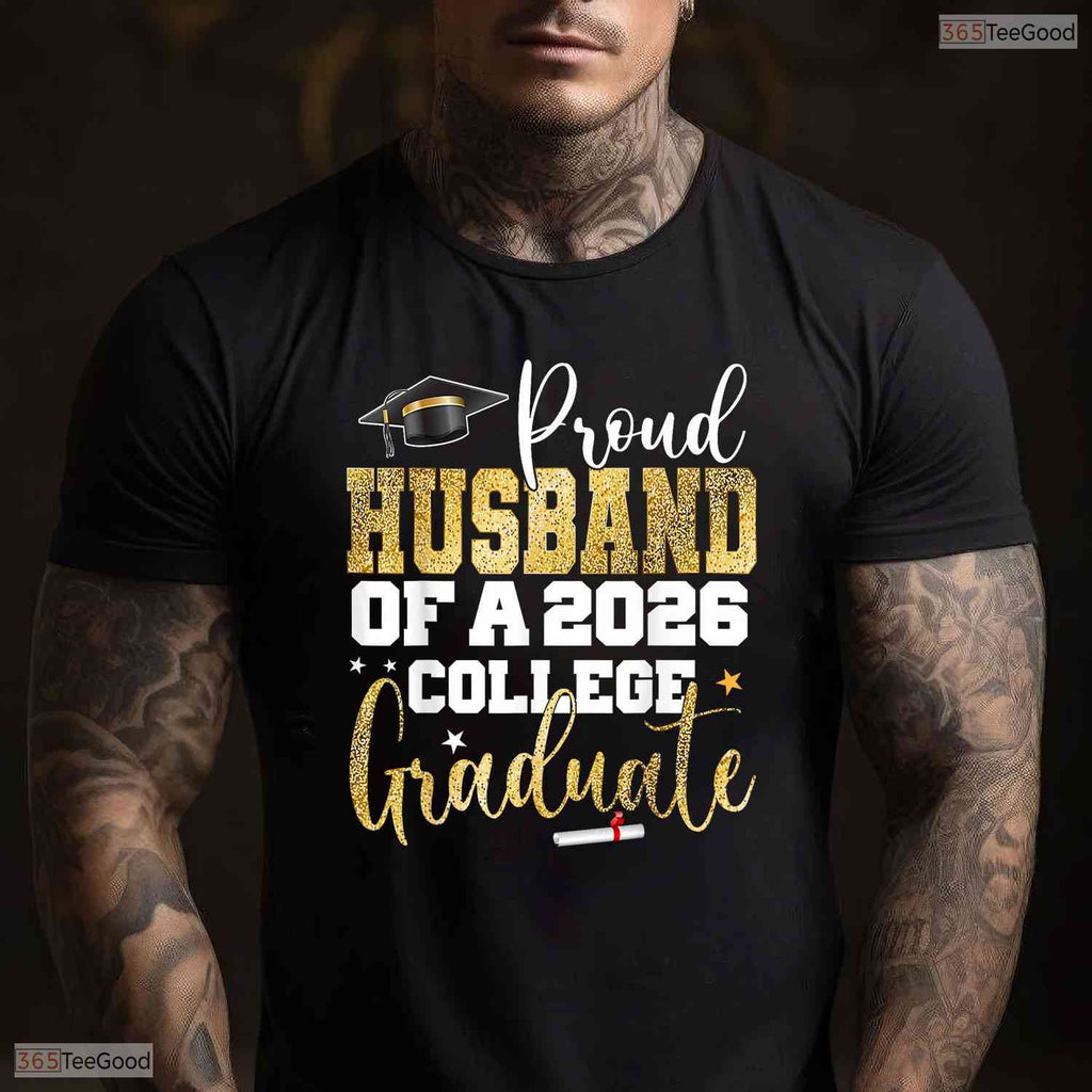 Proud Husband Of A 2026 Graduate College University Commencement Family Party T-Shirt