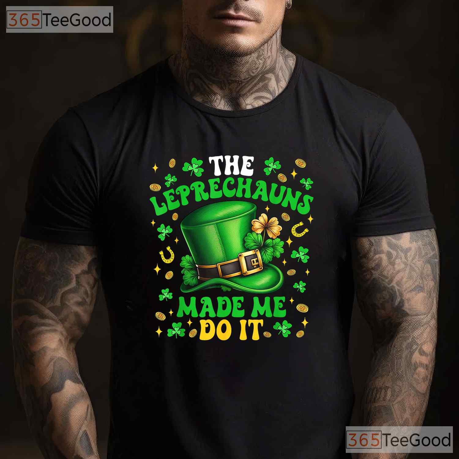 Shamrock Leprechauns Made Me Do It St Patricks Day T-Shirt Funny Tee