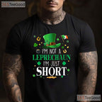 Im Not A Leprechaun Im Just Short St Patricks Day T-Shirt Funny Height Joke