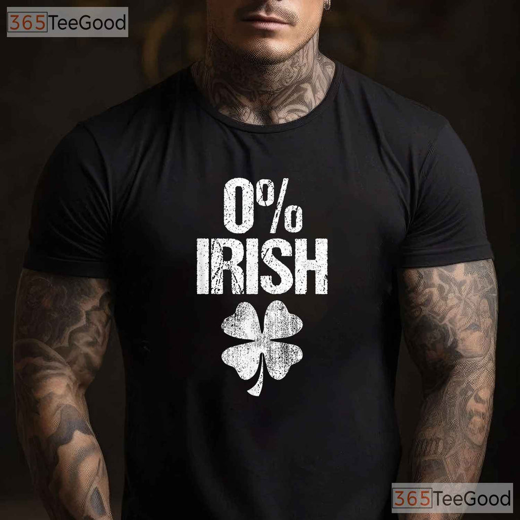 Zero Percent Irish Funny St Patricks Day T-Shirt Honest Drinking Party Tee