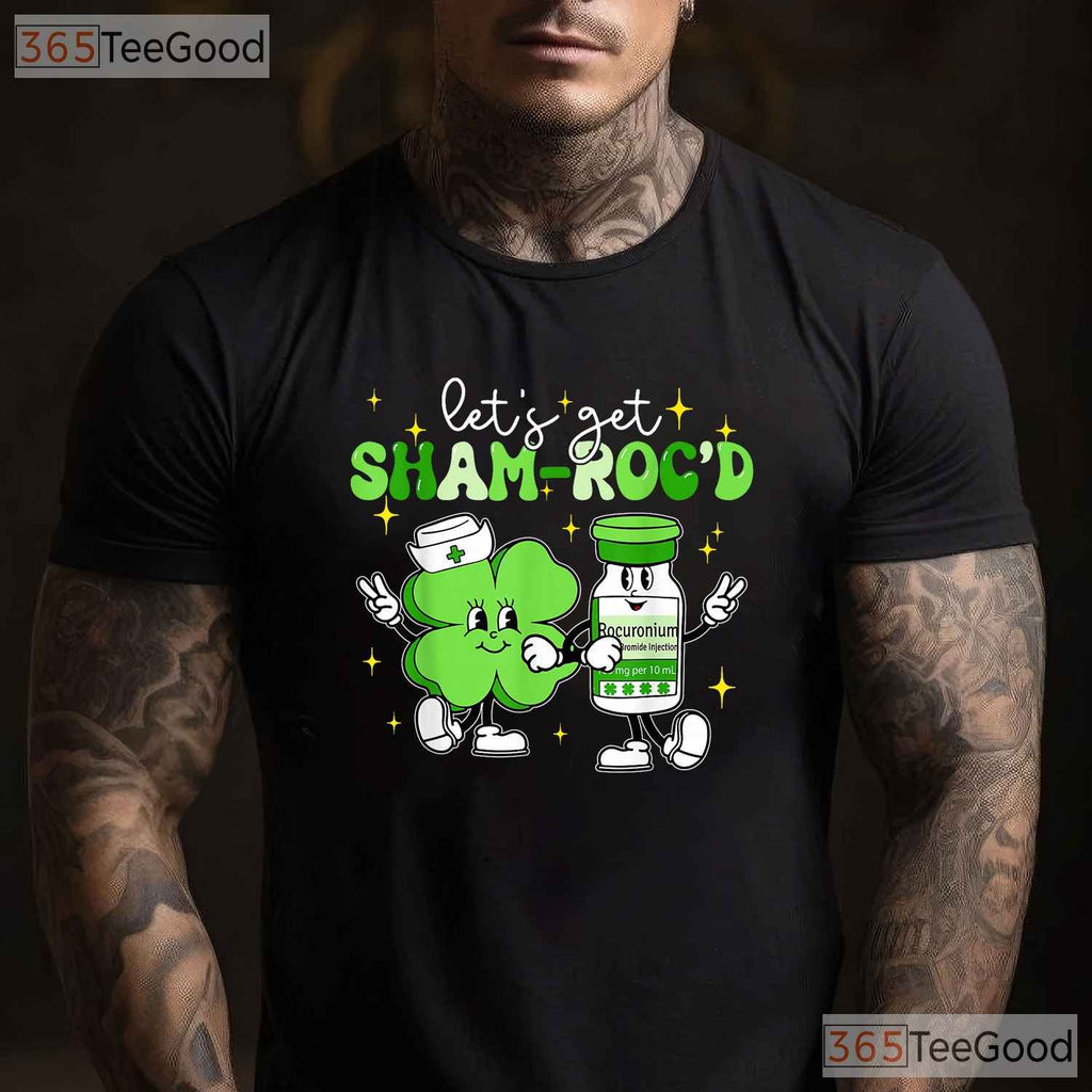 Lets Get Sham Rocd ICU Nurse St Patricks Day T-Shirt Funny Medical Gift