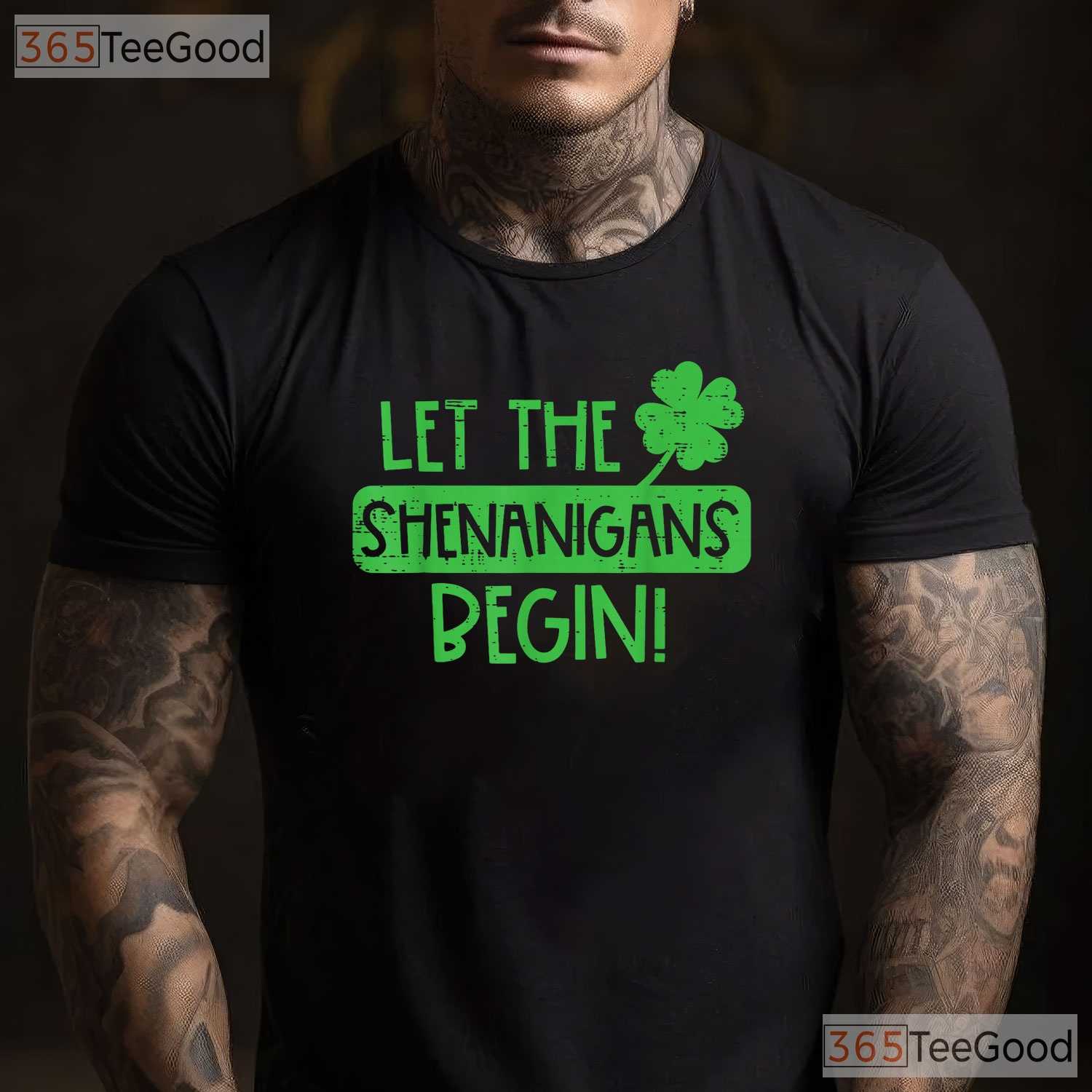 Let The Shenanigans Begin St Patricks Day T-Shirt Funny Irish Party Gift