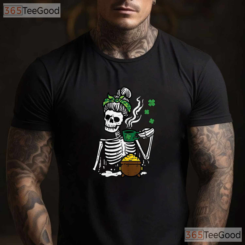 Messy Bun Skeleton Drinking Coffee St Patricks Day T-Shirt Funny Mom Life Tee