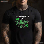 Birthday Girl Born On Saint Paddys St Patricks Day T-Shirt Irish Party Tee