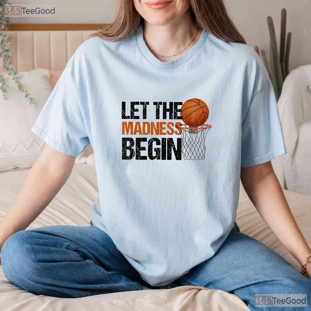 Let The Madness Begin Basketball Player T-Shirt Funny Bracket Lover Sport Tee