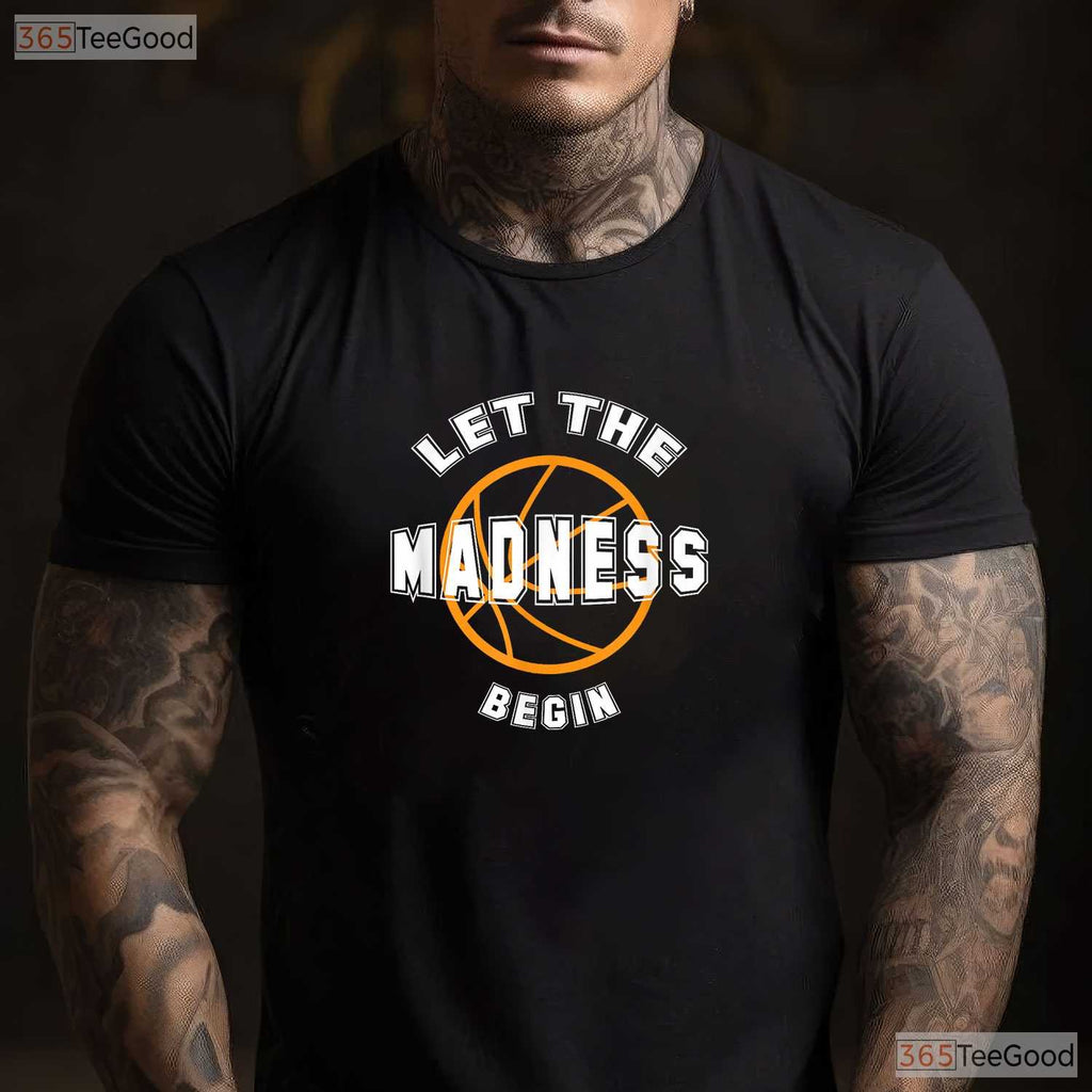 Let The Madness Begin T-Shirt Funny College Basketball Tournament Fan Gift Tee