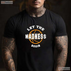 Let The Madness Begin T-Shirt Funny College Basketball Tournament Fan Gift Tee