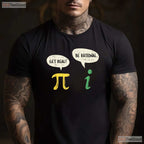 Funny Get Real Be Rational Shirt Pi Math Teacher Geek Pun Gift T-Shirt
