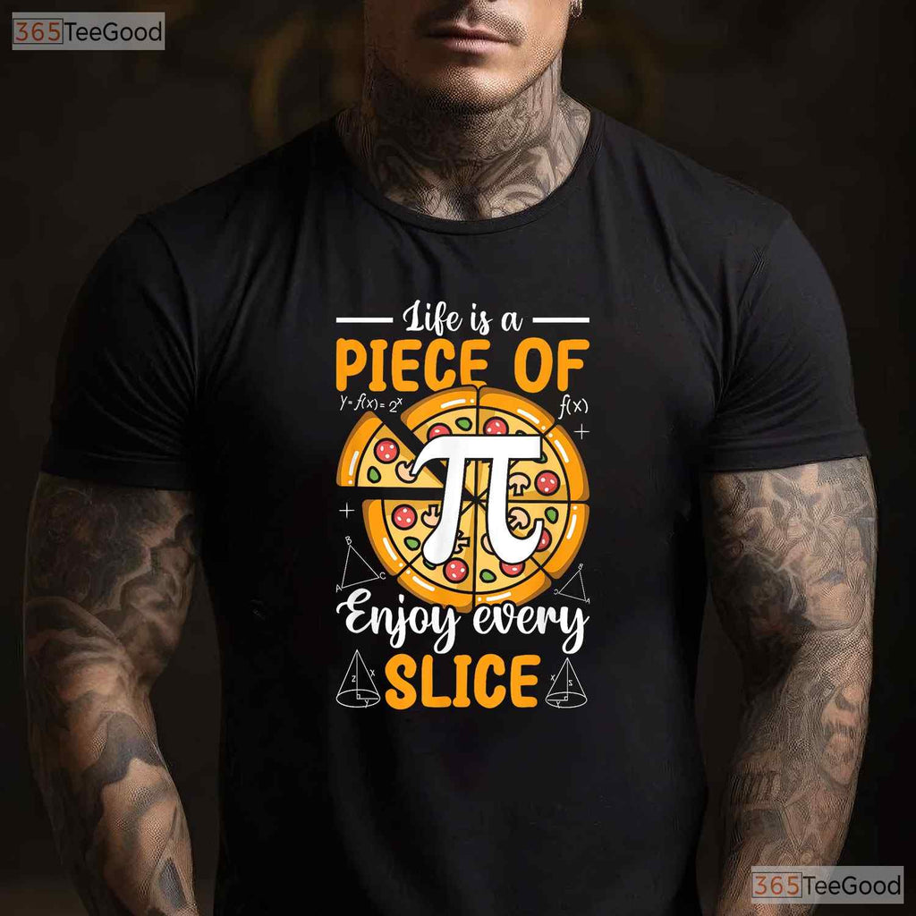 Life Is a Piece of Pi Pizza Slice T-Shirt Math 3 - 14 Pi Day Foodie Gift