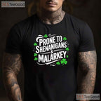 Prone To Shenanigans And Malarkey St Patricks Day T-Shirt Funny Irish Tee
