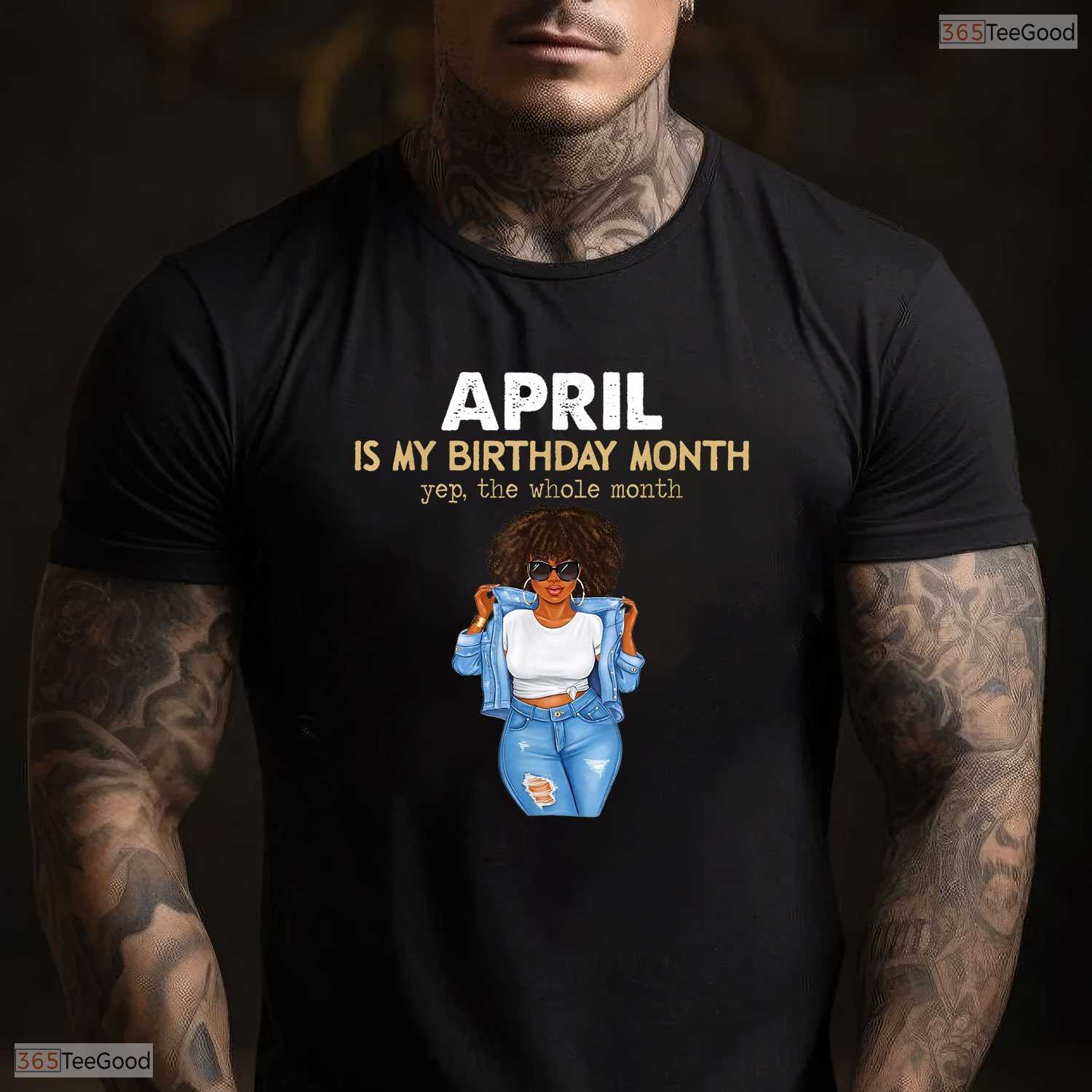 Yes The Whole Month May Is My Birthday T-Shirt- Unique May Birthday Shirt Gift