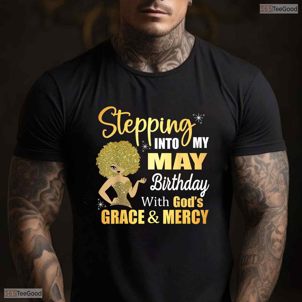 Blessed With Grace May Birthday T-Shirt- Adult Stepping Into My Month Shirt
