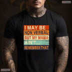 Proud I May Be Non Verbal Autism Advocate Born In May Birthday T-Shirt Gift