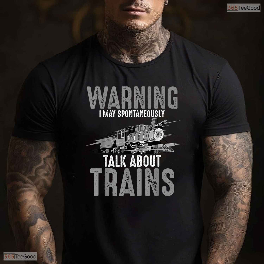 Warning May Spontaneously Talk About Trains T-Shirt Funny May Birthday Gift