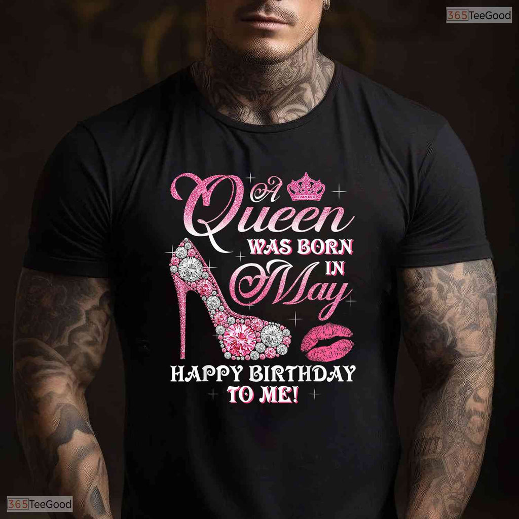 A Queen Was Born In May High Heel Shirt- Women's Happy May Birthday T-Shirt