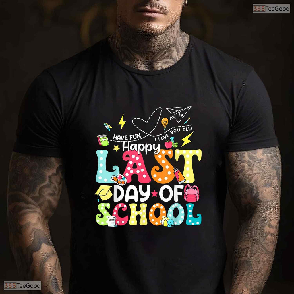 Cute End Of School Appreciation T-Shirt- Graphic Educator May Birthday Shirt