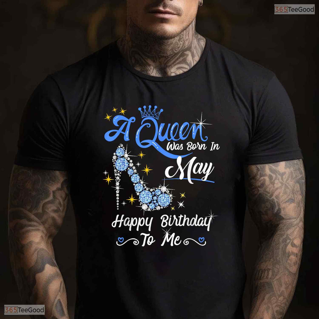 Happy Birthday To Me High Heel T-Shirt- Queen Born In May Birthday Shirt