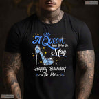 Happy Birthday To Me High Heel T-Shirt- Queen Born In May Birthday Shirt