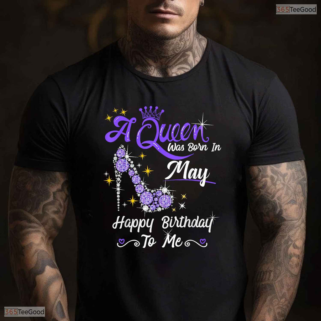 A Queen Was Born In May High Heel T-Shirt- Women May Birthday Shirt Gift