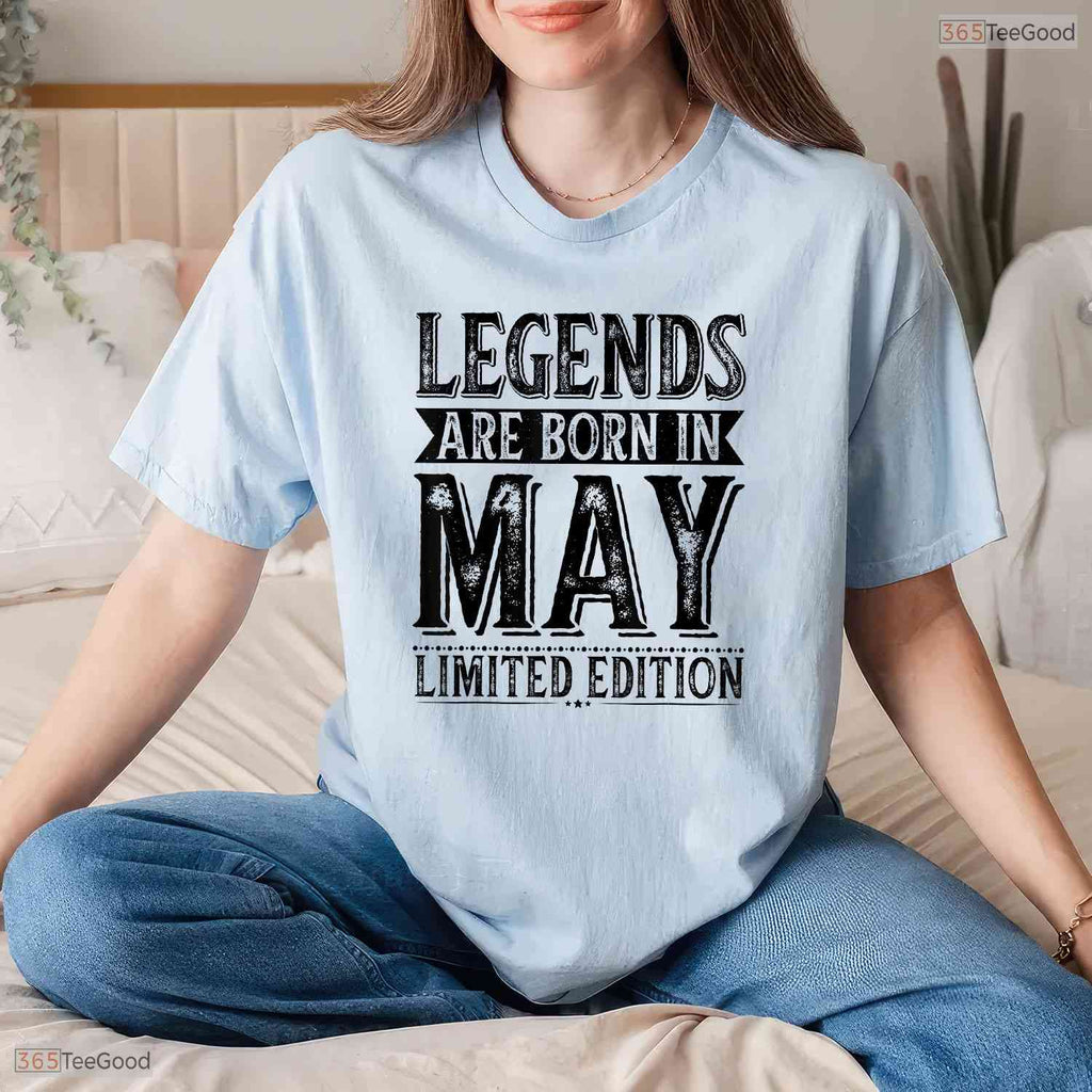 Legends Are Born In The Month Of May T-Shirt- Adult May Birthday Shirt Gift