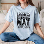 Legends Are Born In The Month Of May T-Shirt- Adult May Birthday Shirt Gift