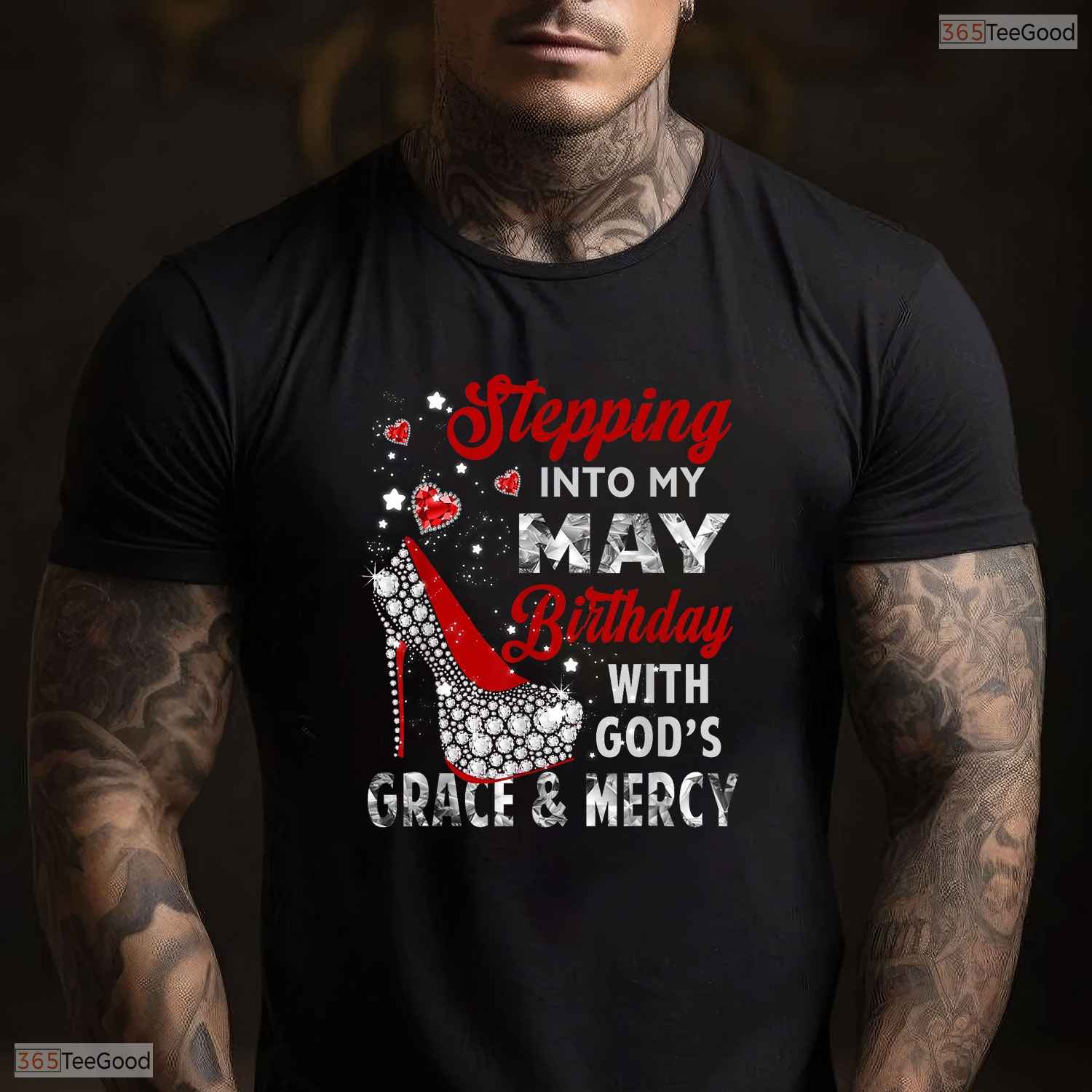 Stepping Into My May Birthday With God Grace T-Shirt- May Birthday Shirt