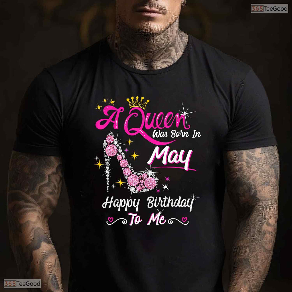 High Heel A Queen Was Born In May T-Shirt- Unique May Birthday Shirt For Her