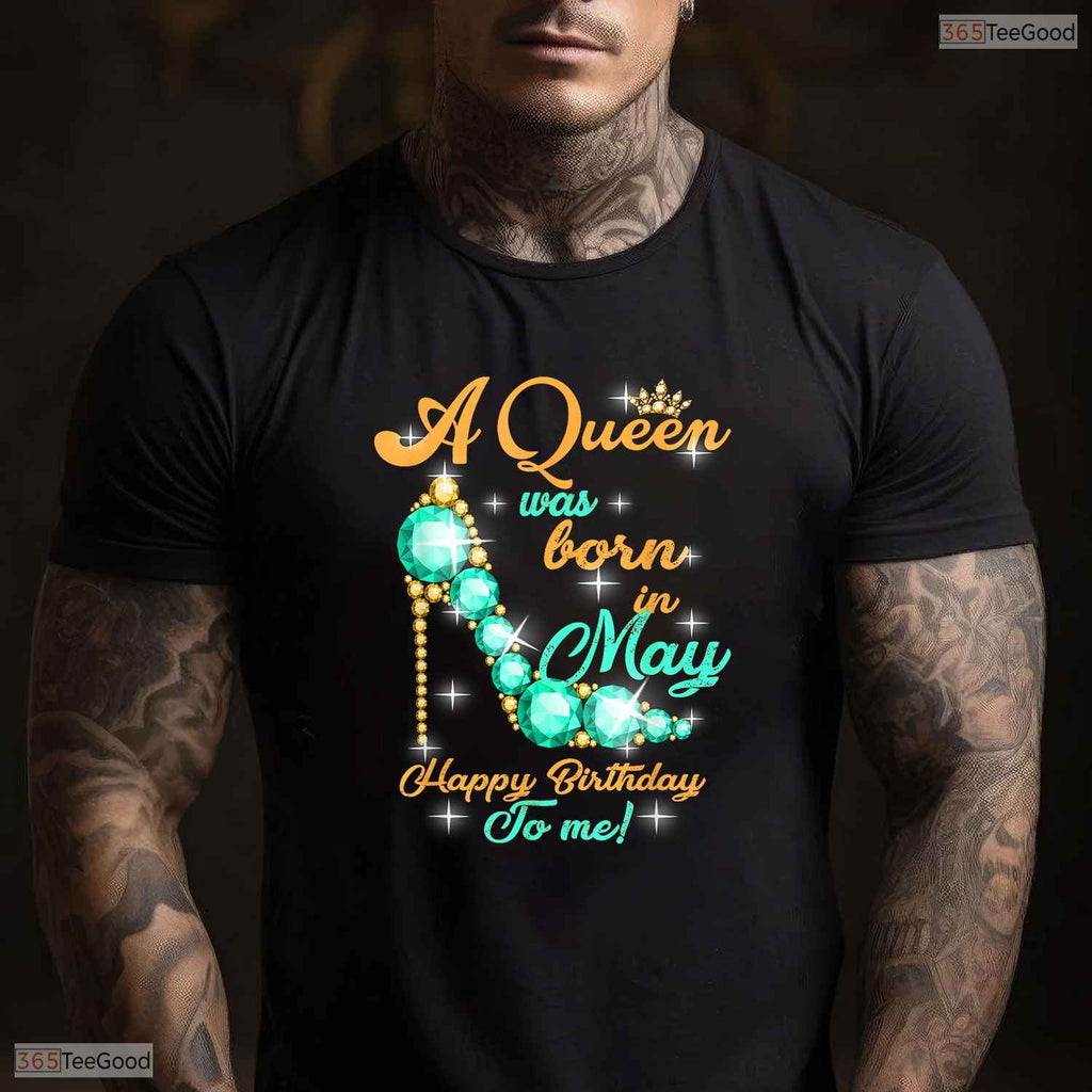 Happy Birthday To Me May Queen T-Shirt- Unique May Birthday Celebration Shirt