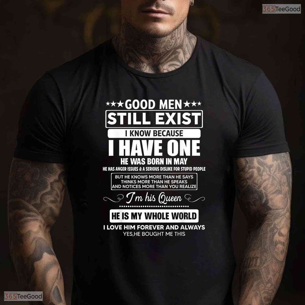 Good Men Still Exist Born In May T-Shirt- Funny May Birthday Shirt For Men