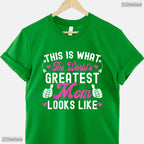 This Is What The Worlds Greatest Mom Looks Like Mothers Day T-Shirt Gift Idea