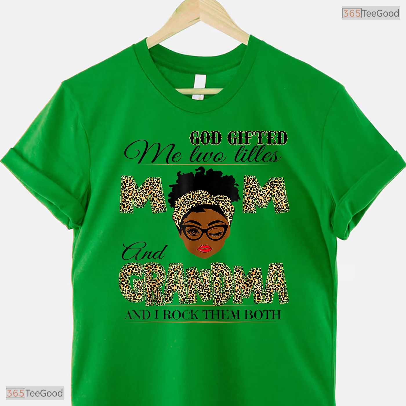 God Gifted Me Two Titles Mom Grandma Melanin Leopard Mothers Day T-Shirt Gift