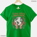 Love Your Mother Respect Roots Earth Day Nature Lover Mothers Day T-Shirt Gift