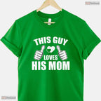 This Guy Loves His Mom Shirt Funny Son To Mom Mothers Day T-Shirt Present