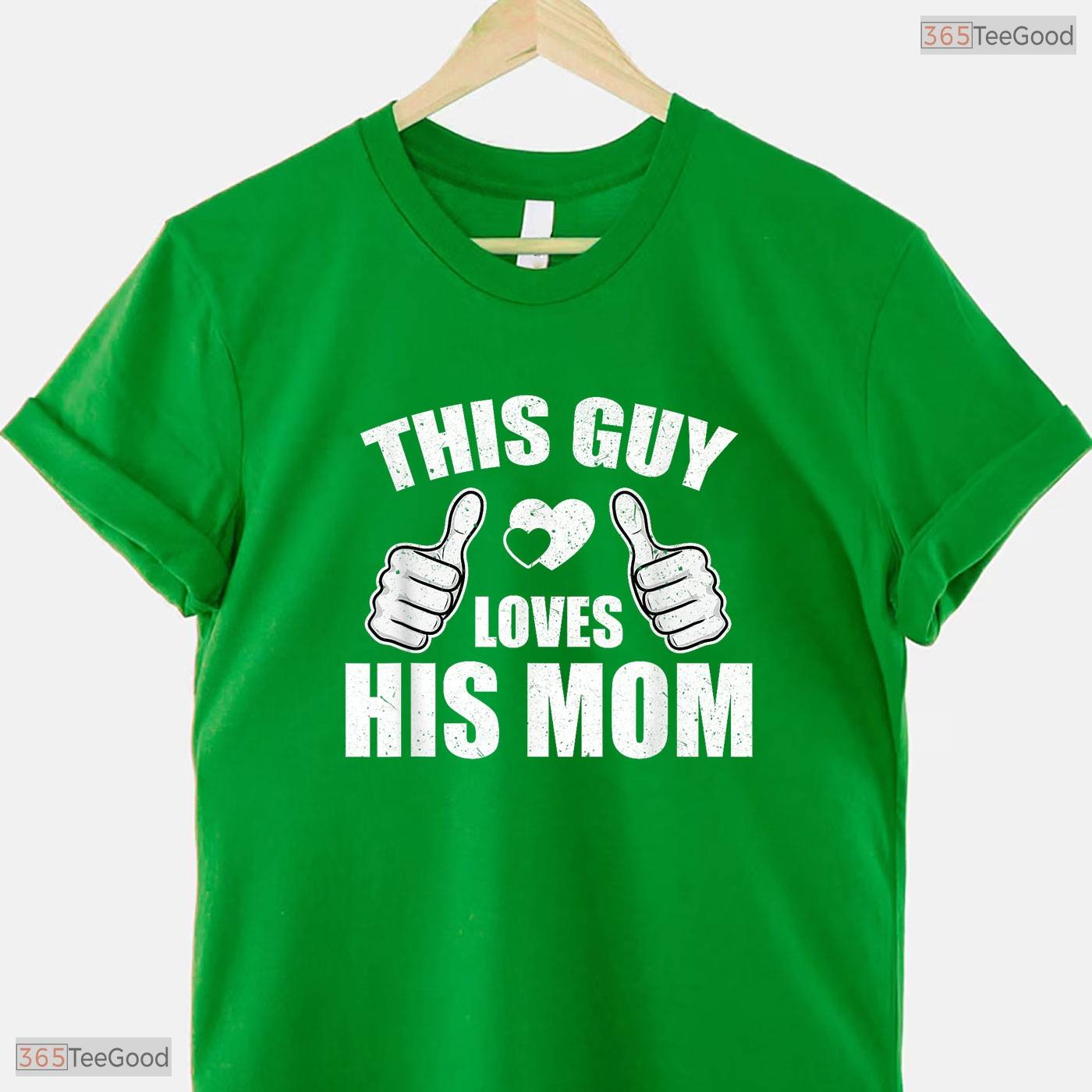 This Guy Loves His Mom Shirt Funny Son To Mom Mothers Day T-Shirt Present
